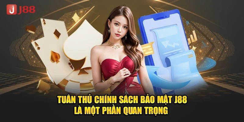 Tổng quan chính sách bảo mật J88